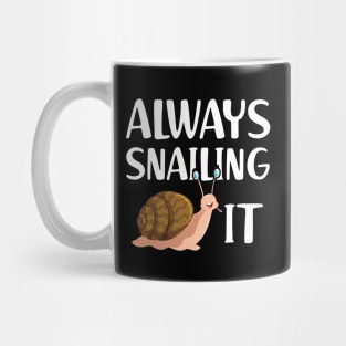 Snail - Always snailing it w Mug